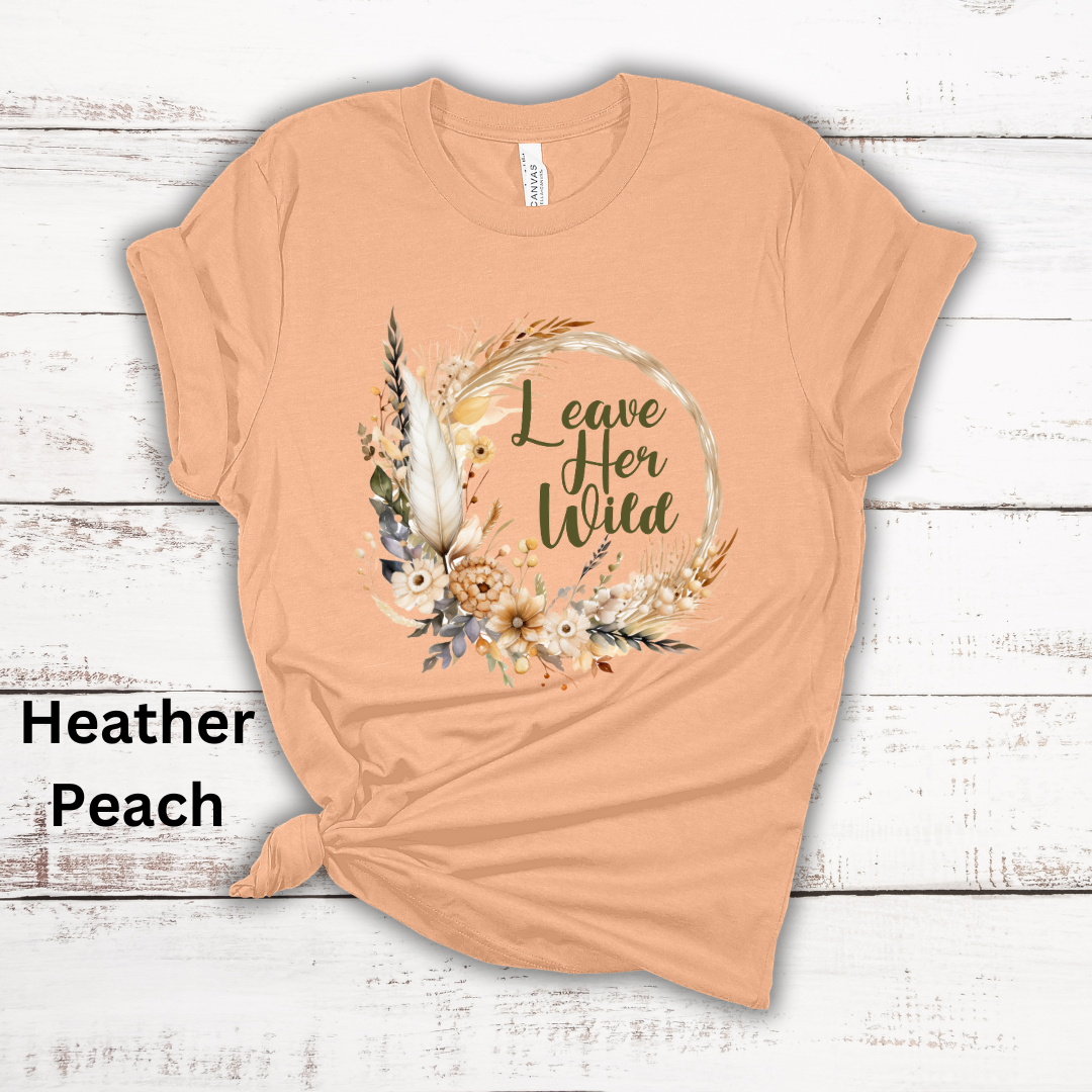 Leave Her Wild Ladies Boho Florals Short Sleeve Tee Shirt