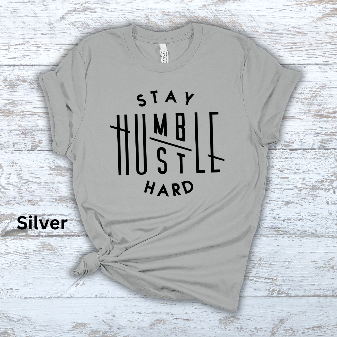 Stay Humble Hustle Hard Short Sleeve Tee