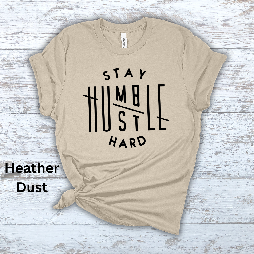 Stay Humble Hustle Hard Short Sleeve Tee
