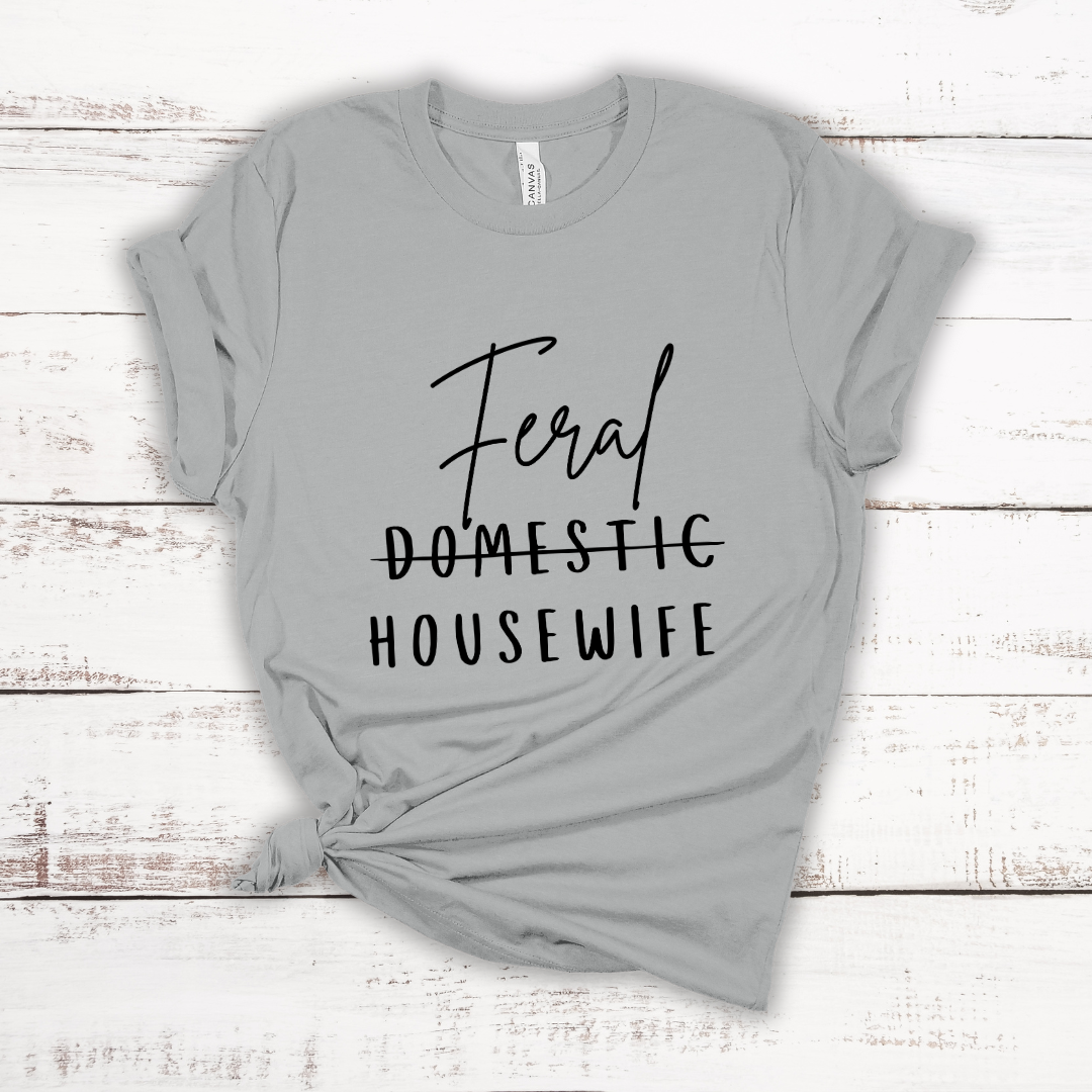 Feral Housewife Jersey Short Sleeve T-Shirt