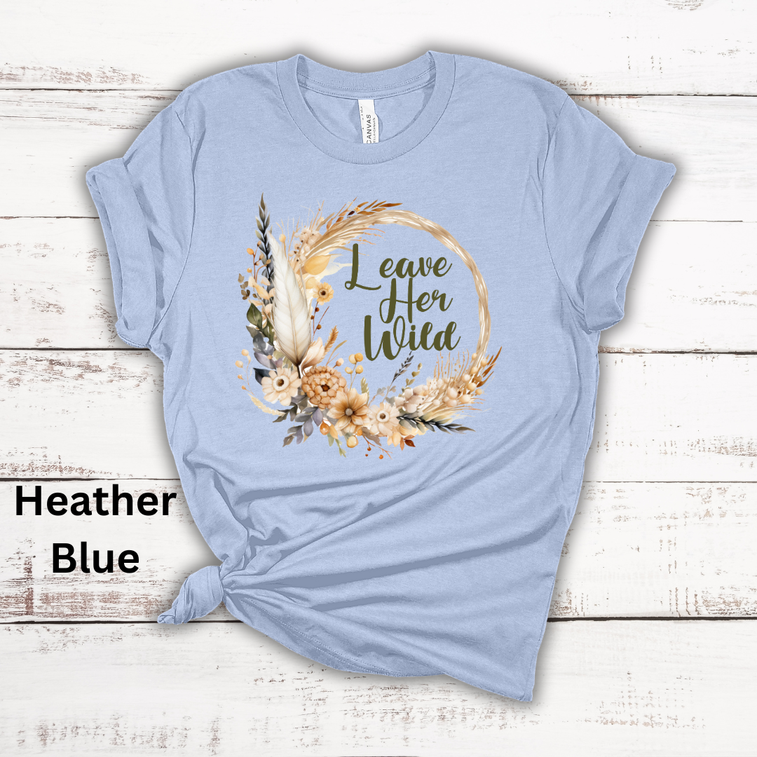 Leave Her Wild Ladies Boho Florals Short Sleeve Tee Shirt