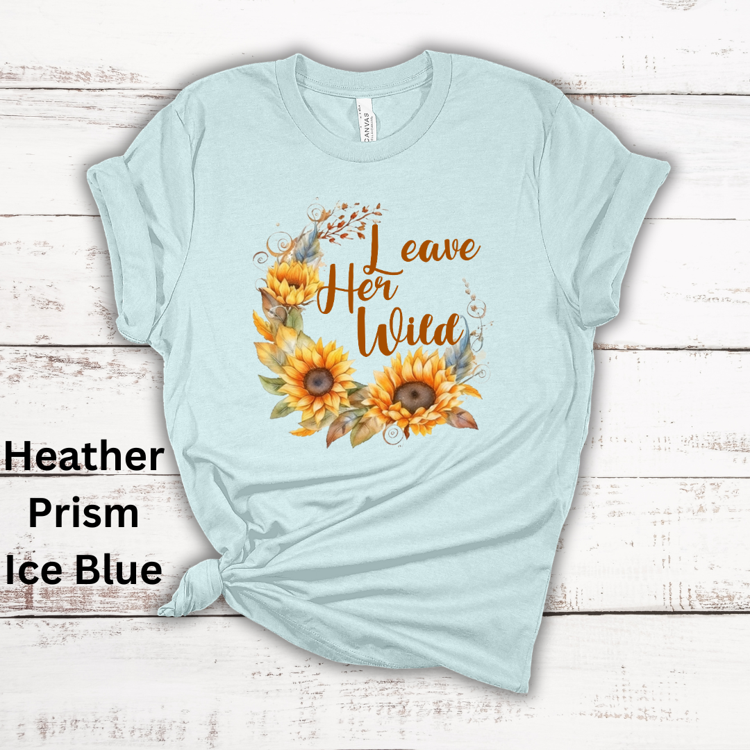 Leave Her Wild Ladies Sunflowers Short Sleeve Tee Shirt