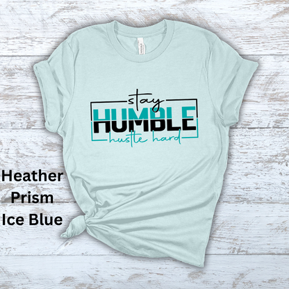 Stay Humble Hustle Hard Short Sleeve Tee