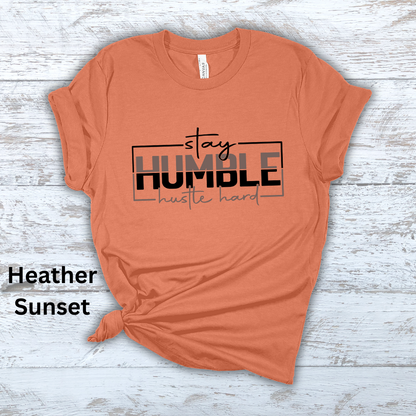 Stay Humble Hustle Hard Short Sleeve Tee