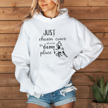 Just Chasin Cows All Over The Place Hooded Sweatshirt