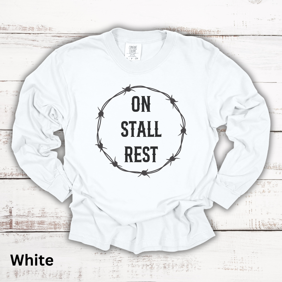 On Stall Rest Long Sleeve Tee Shirt