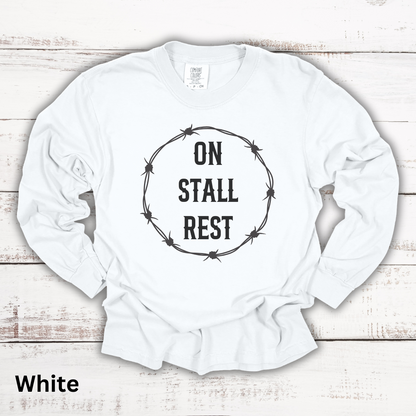 On Stall Rest Long Sleeve Tee Shirt