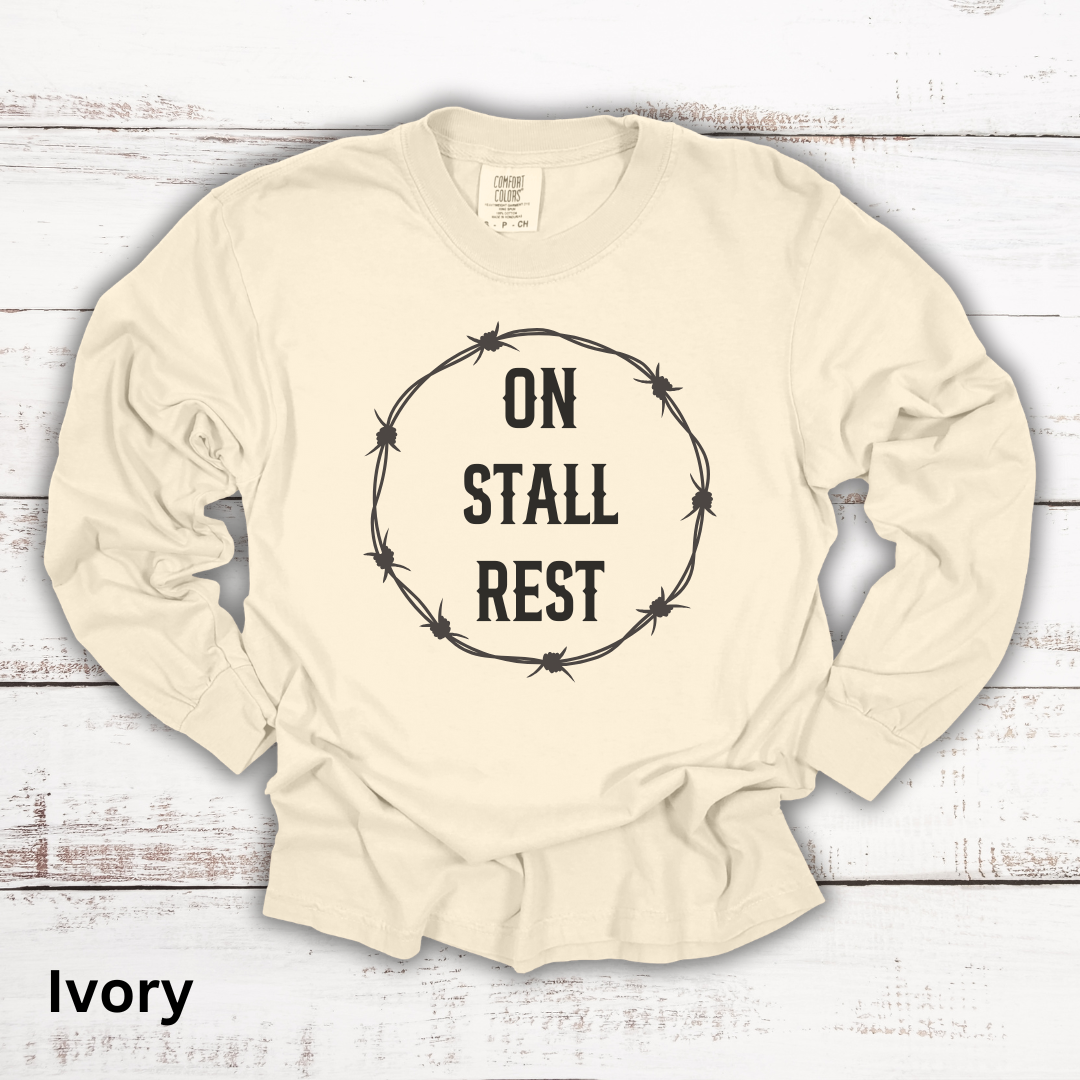 On Stall Rest Long Sleeve Tee Shirt