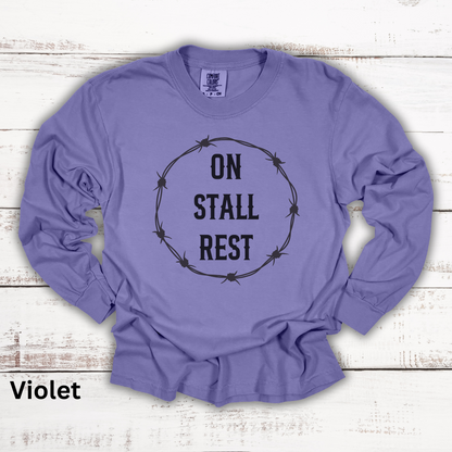 On Stall Rest Long Sleeve Tee Shirt