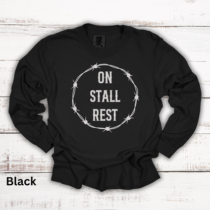 On Stall Rest Long Sleeve Tee Shirt