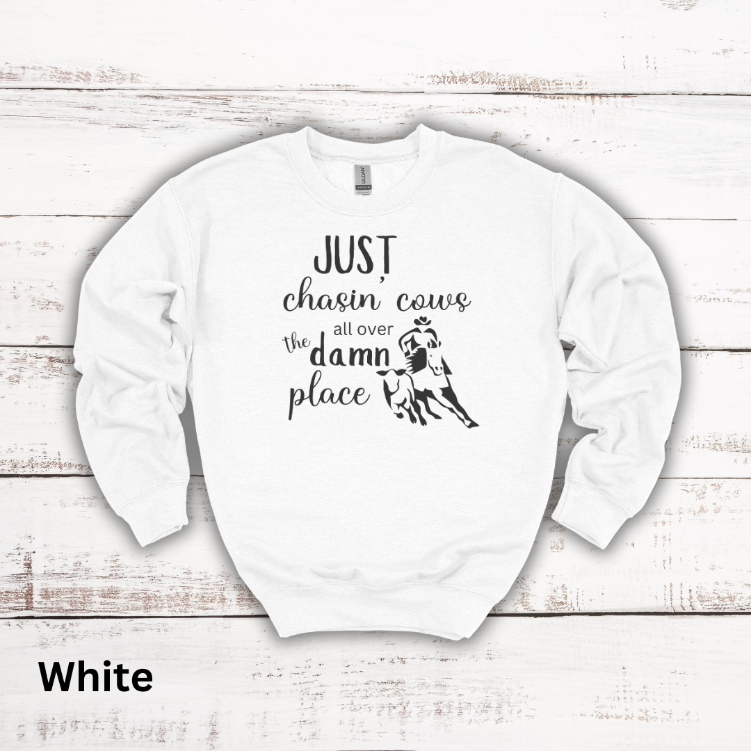 Just Chasin Cows All Over The Place Crewneck Sweatshirt