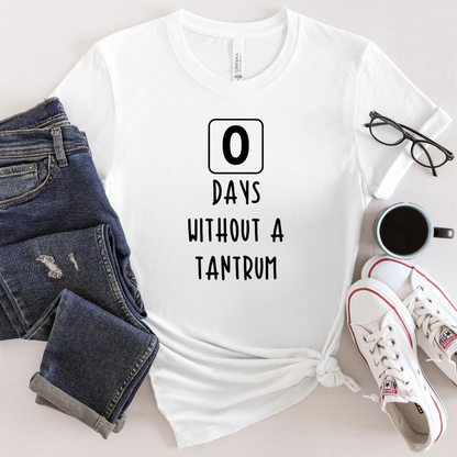 Zero Days Without Tantrum Short Sleeve Tee