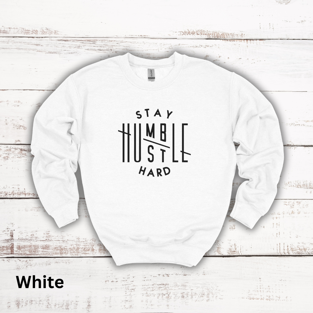 Stay Humble Hustle Hard Crewneck Sweatshirt