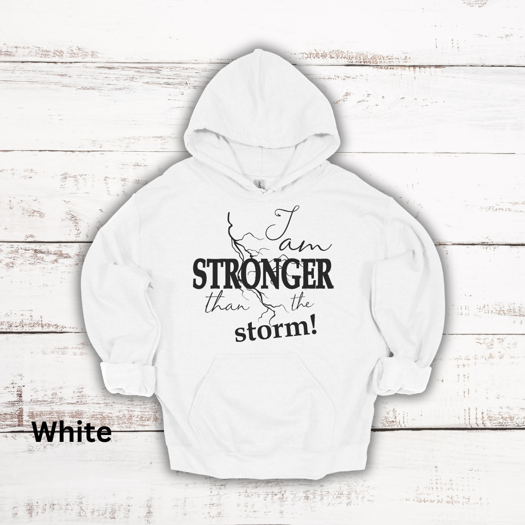 Stronger Than The Storm Hooded Sweatshirt