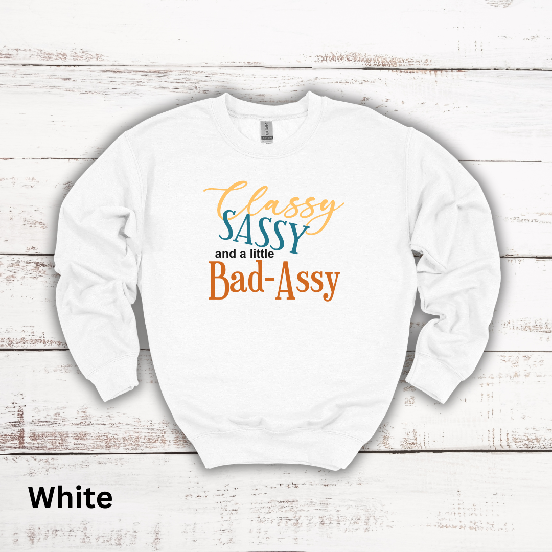 Classy, Sassy, Bad-Assy Crewneck Sweatshirt