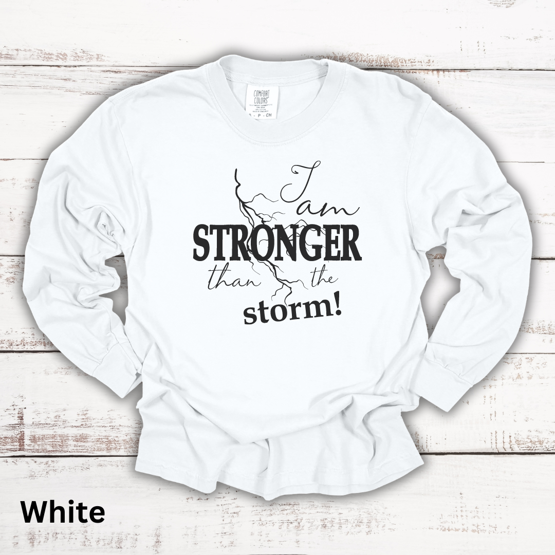 Stronger Than The Storm Long Sleeve Tee