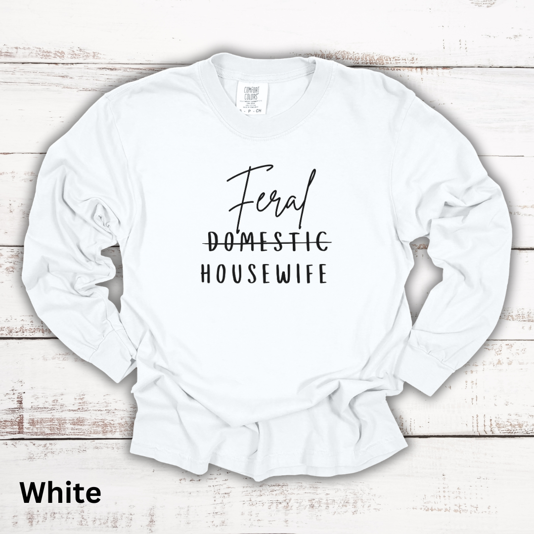 Feral Housewife Long Sleeve Tee