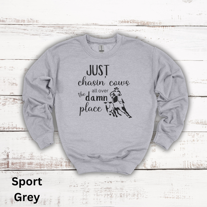 Just Chasin Cows All Over The Place Crewneck Sweatshirt