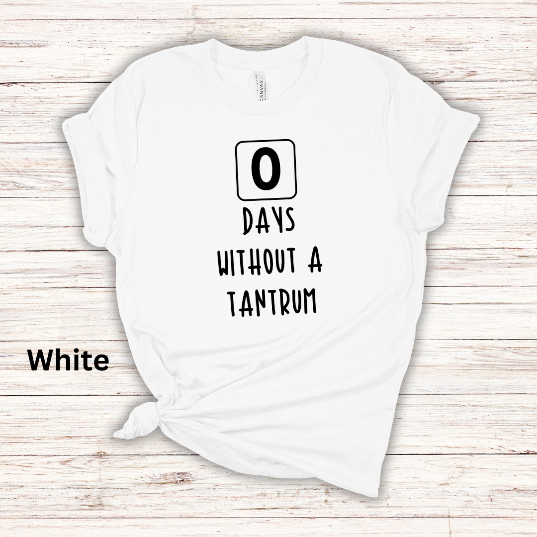 Zero Days Without Tantrum Short Sleeve Tee