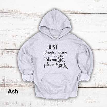 Just Chasin Cows All Over The Place Hooded Sweatshirt