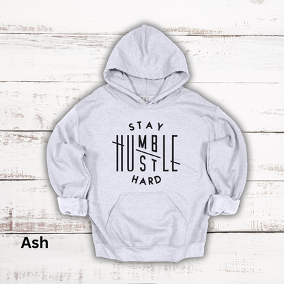 Stay Humble Hustle Hard Hooded Sweatshirt