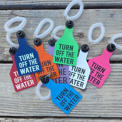 "Turn Off The Water" Reminder Tag – Laser Engraved Ritchey Livestock Tag