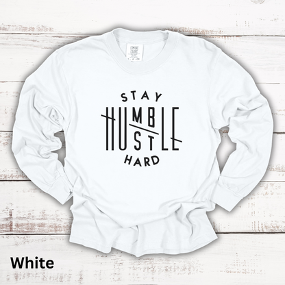 Stay Humble Hustle Hard Long Sleeve Tee