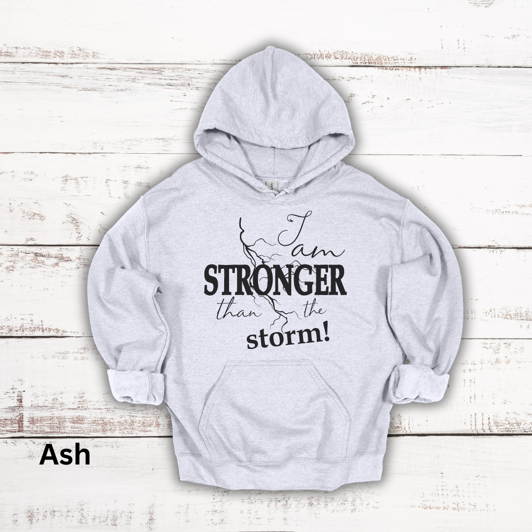 Stronger Than The Storm Hooded Sweatshirt