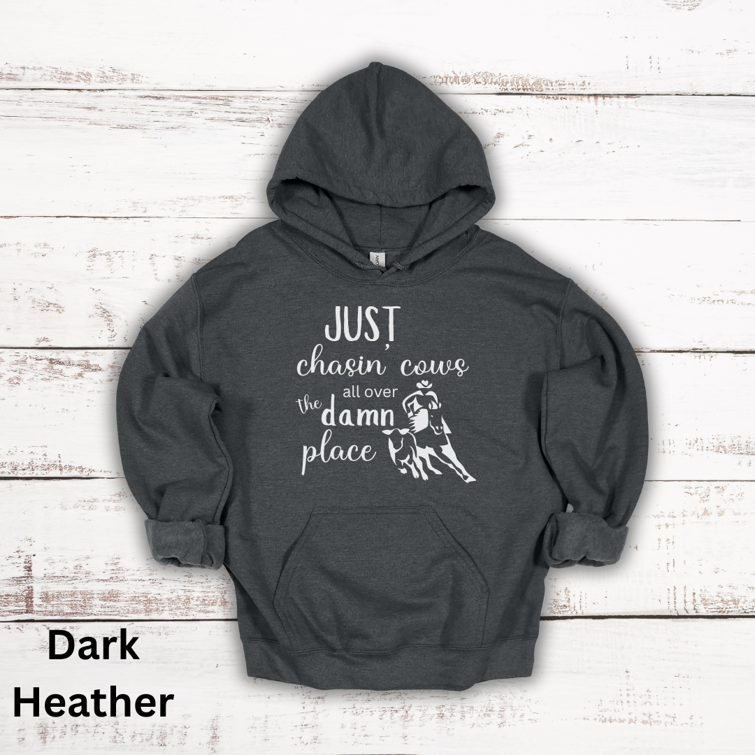 Just Chasin Cows All Over The Place Hooded Sweatshirt