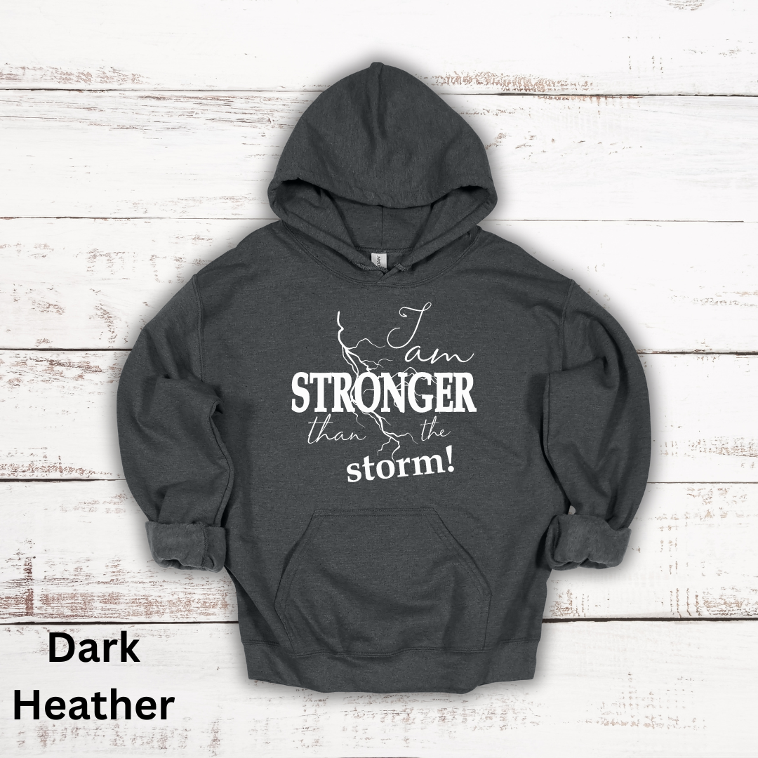 Stronger Than The Storm Hooded Sweatshirt