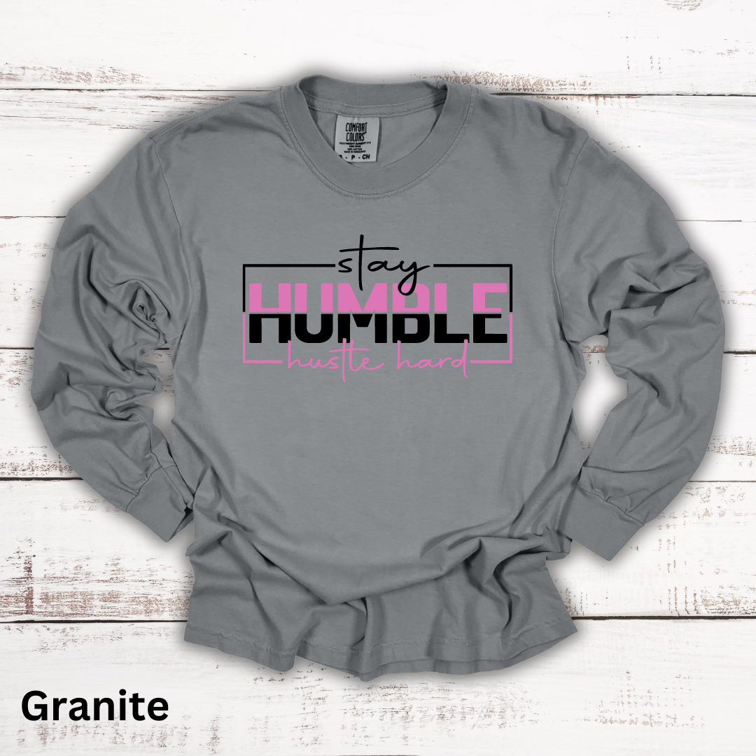 Stay Humble Hustle Hard Long Sleeve Tee