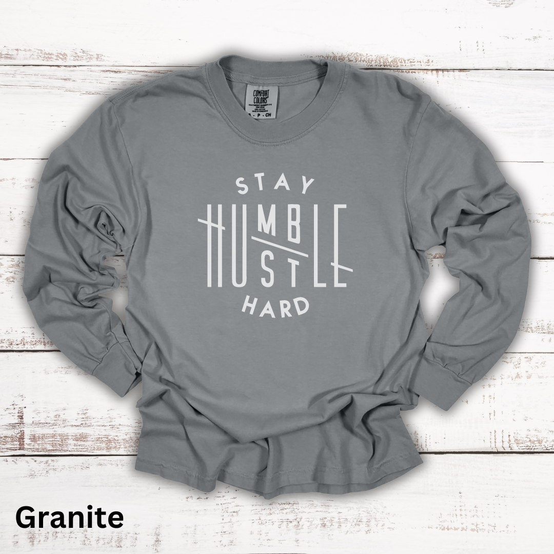 Stay Humble Hustle Hard Long Sleeve Tee