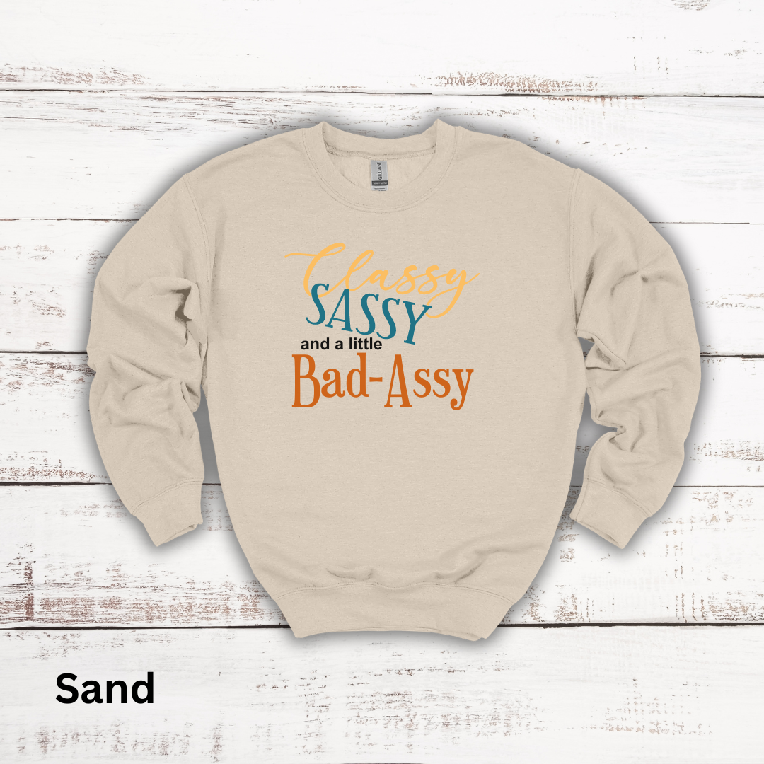 Classy, Sassy, Bad-Assy Crewneck Sweatshirt