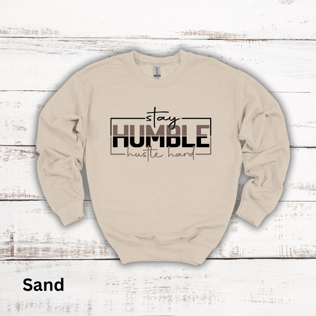 Stay Humble Hustle Hard Crewneck Sweatshirt