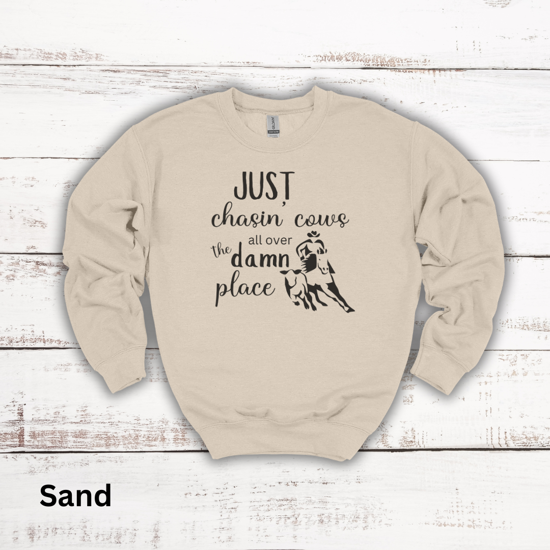 Just Chasin Cows All Over The Place Crewneck Sweatshirt