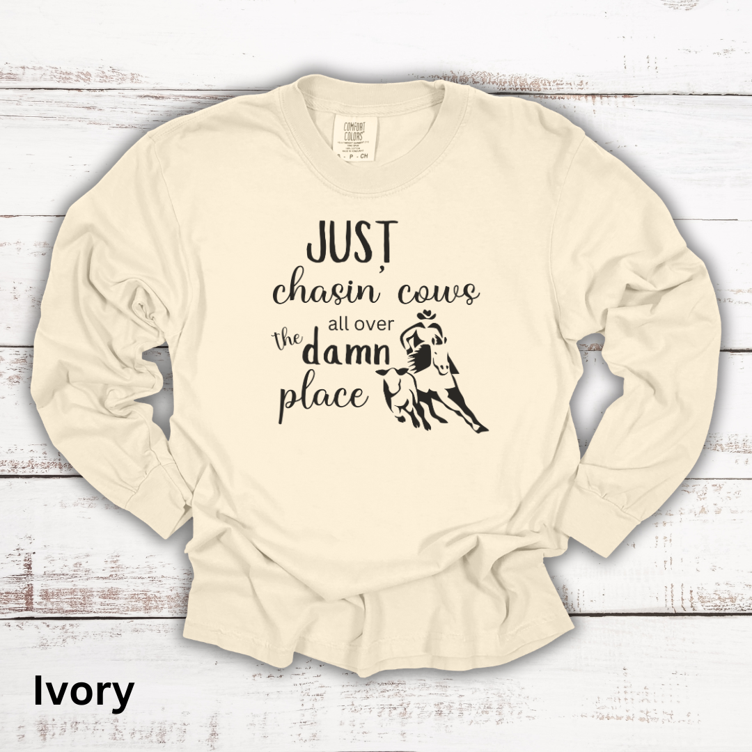 Just Chasin Cows All Over The Place Long Sleeve Tee