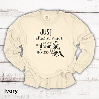 Just Chasin Cows All Over The Place Long Sleeve Tee