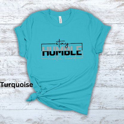 Stay Humble Hustle Hard Short Sleeve Tee