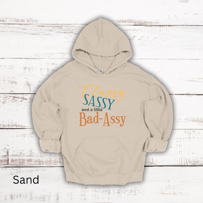 Classy, Sassy, Bad-Assy Hooded Sweatshirt