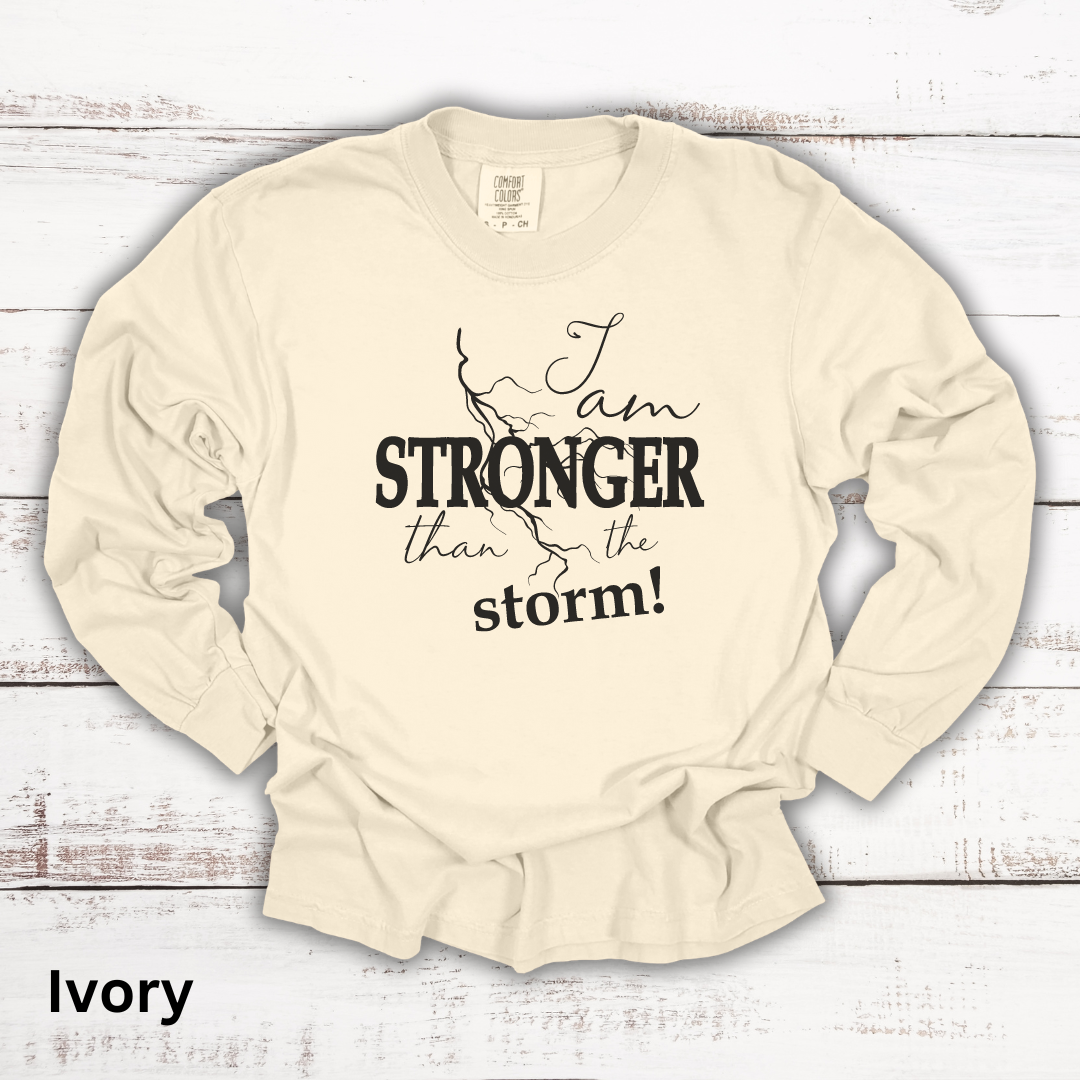 Stronger Than The Storm Long Sleeve Tee