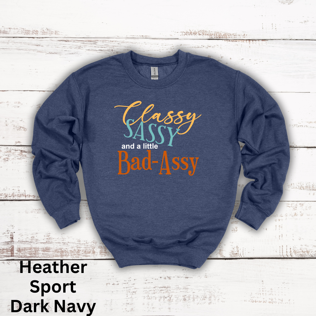 Classy, Sassy, Bad-Assy Crewneck Sweatshirt