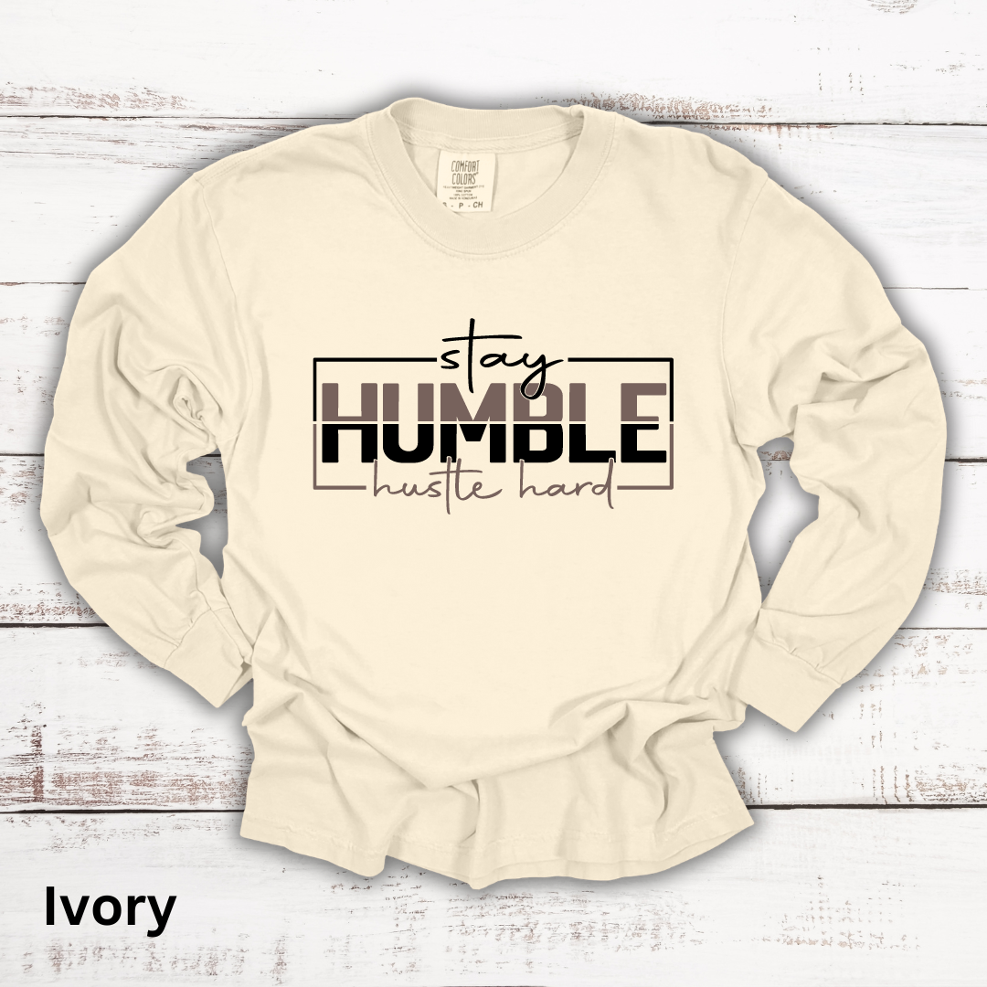 Stay Humble Hustle Hard Long Sleeve Tee