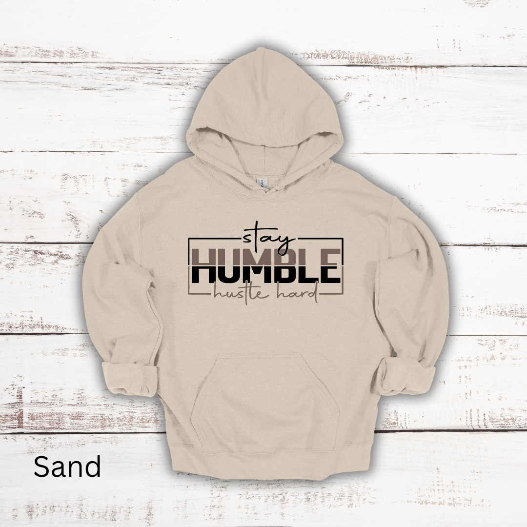 Stay Humble Hustle Hard Hooded Sweatshirt