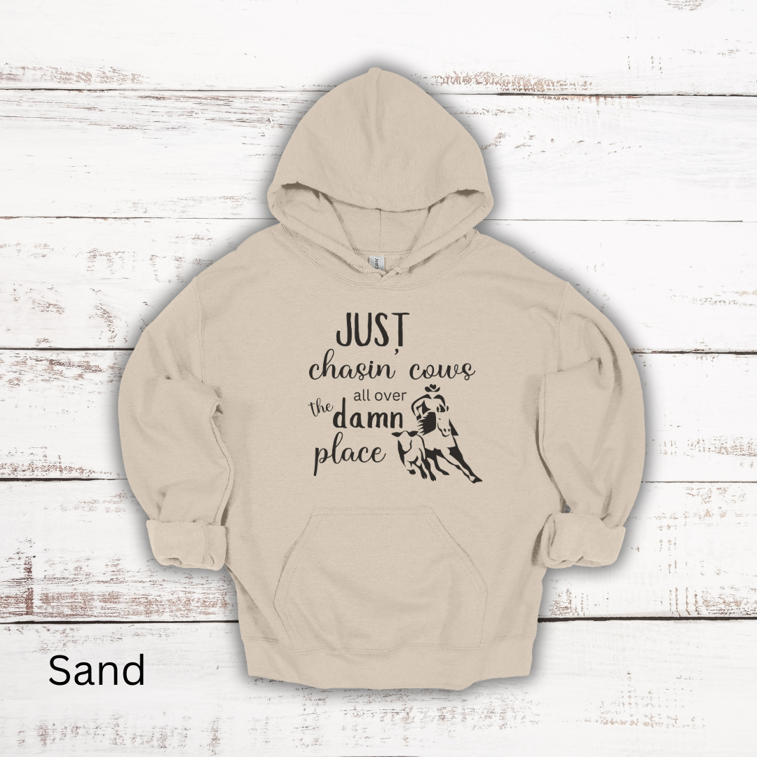 Just Chasin Cows All Over The Place Hooded Sweatshirt