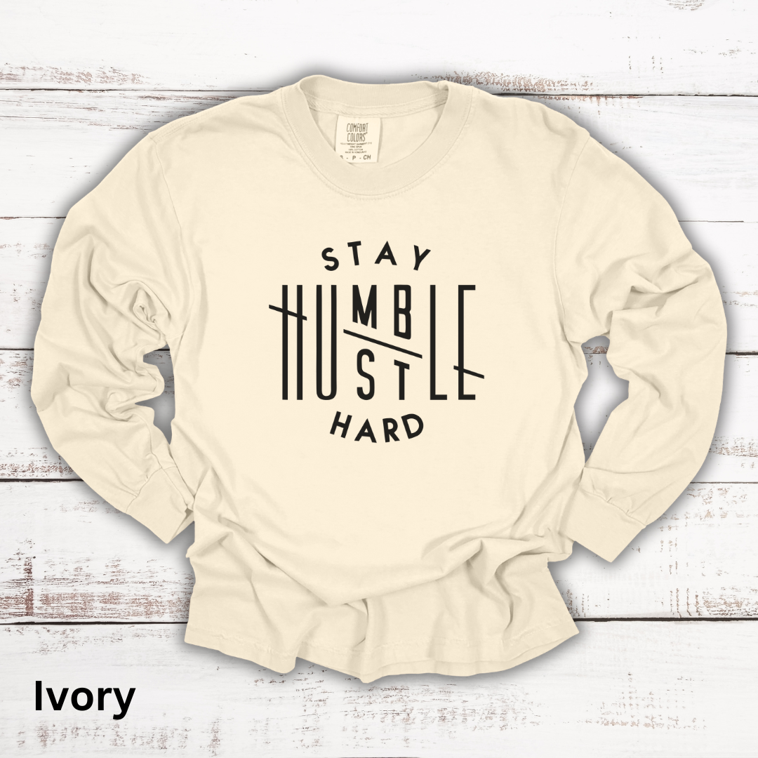 Stay Humble Hustle Hard Long Sleeve Tee