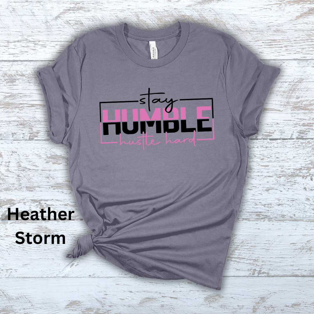 Stay Humble Hustle Hard Short Sleeve Tee