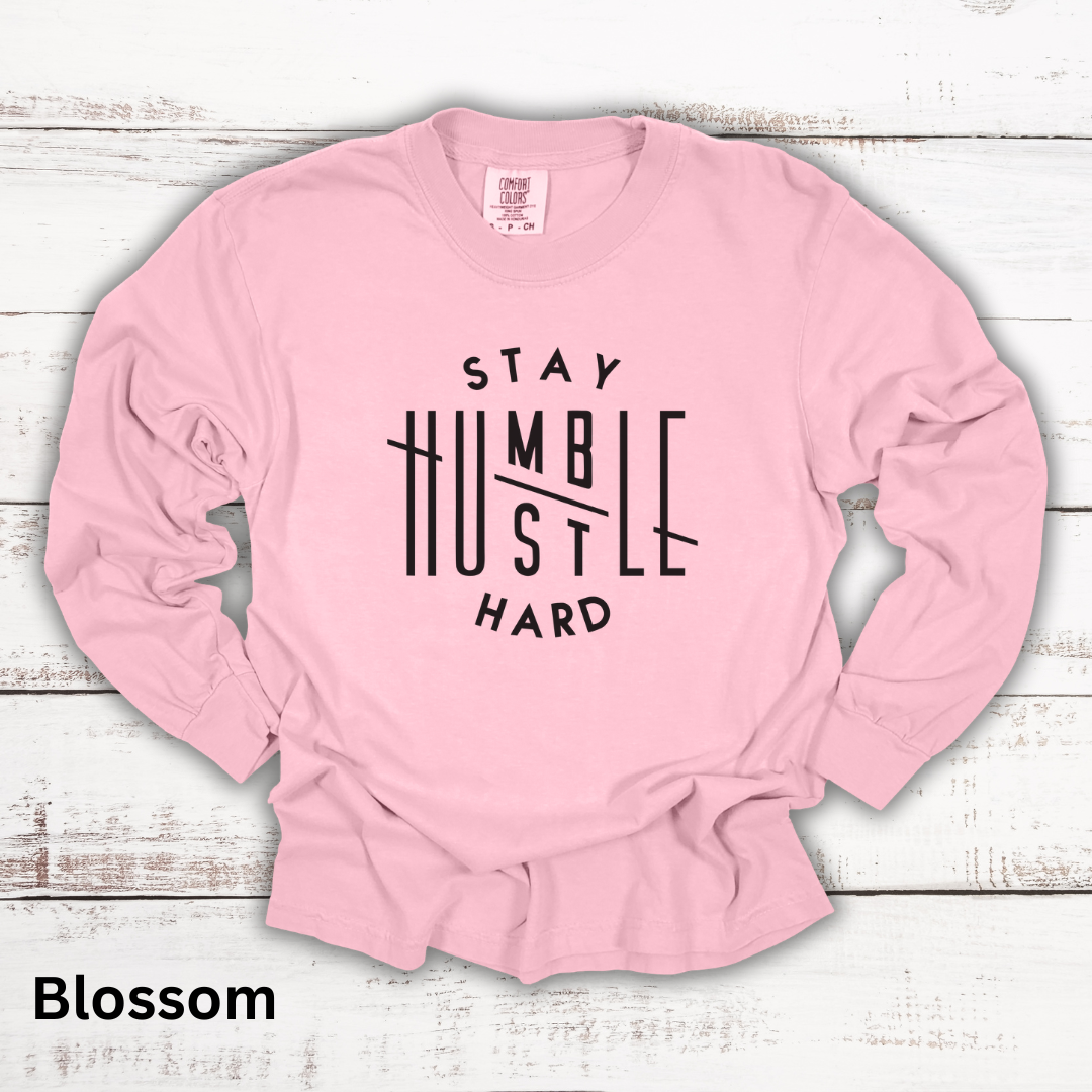 Stay Humble Hustle Hard Long Sleeve Tee