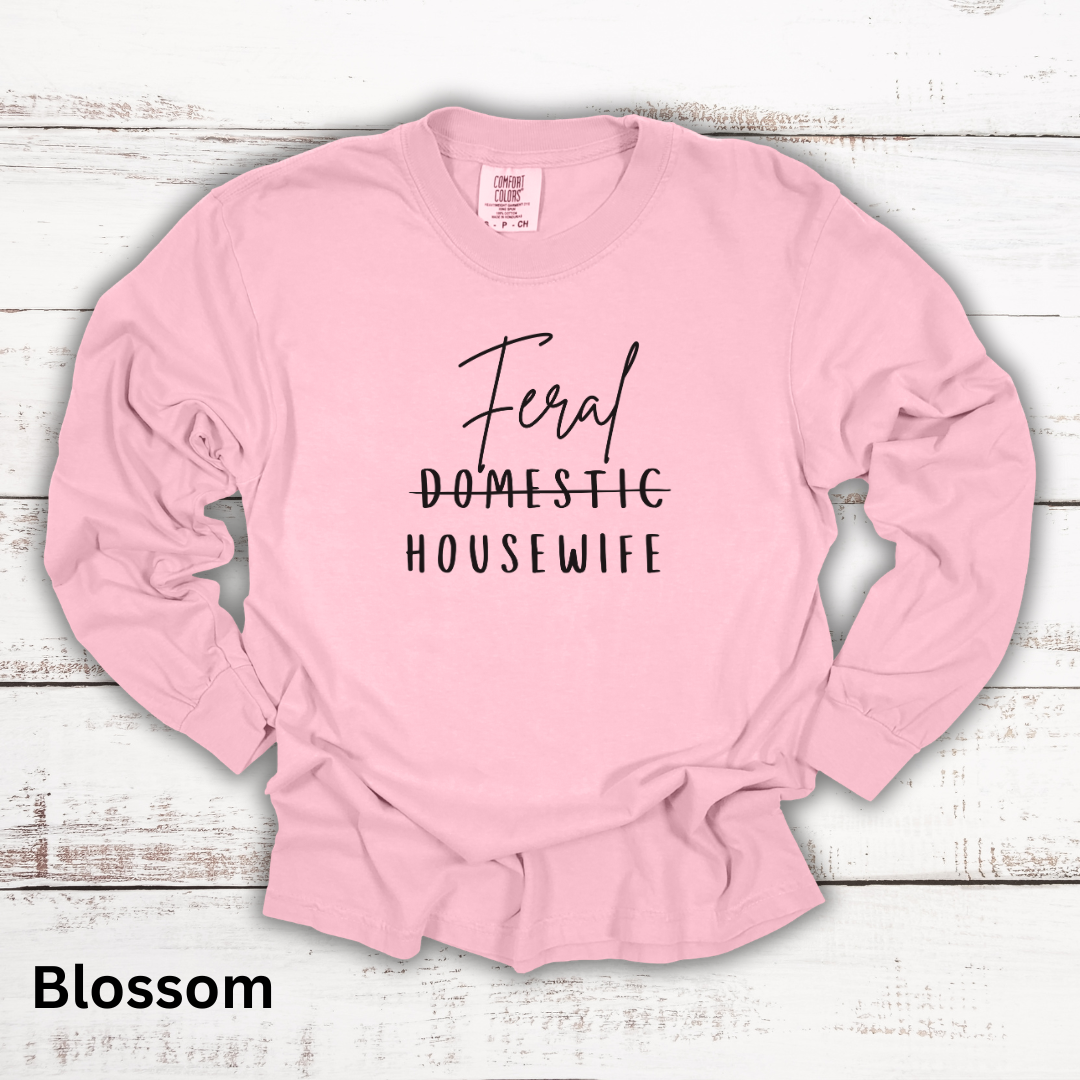 Feral Housewife Long Sleeve Tee