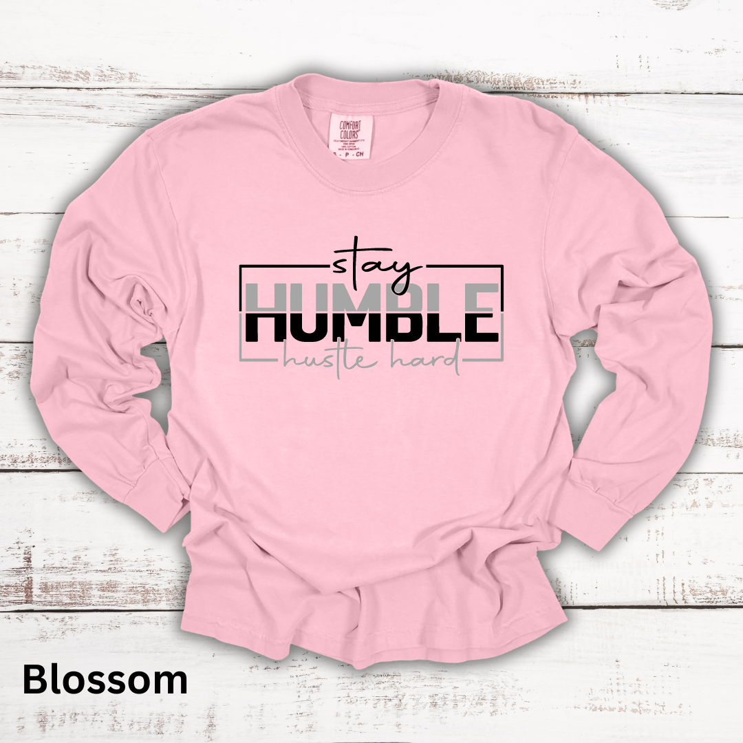 Stay Humble Hustle Hard Long Sleeve Tee