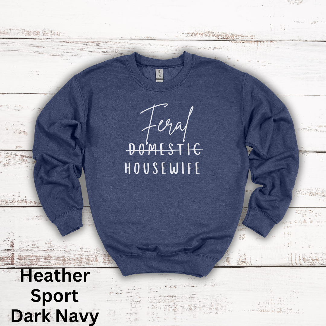 Feral Housewife Crewneck Sweatshirt